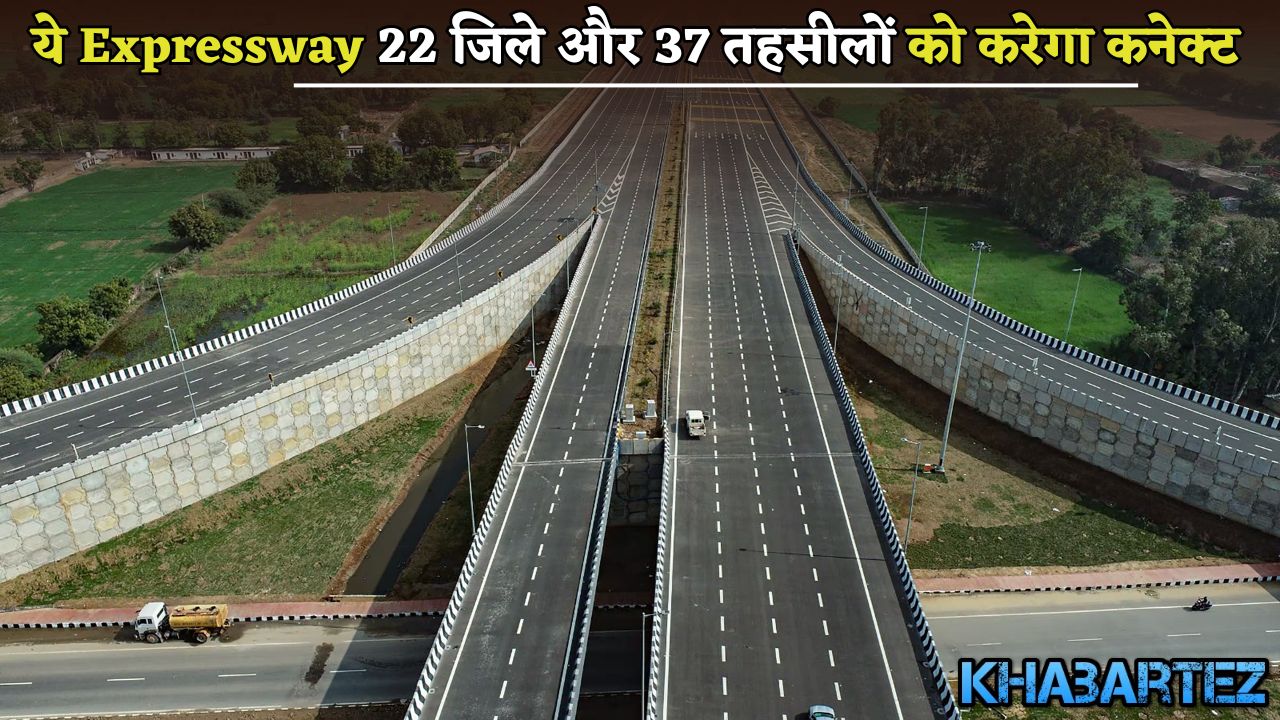 This Expressway will connect 22 districts and 37 tehsils